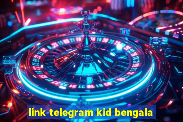 link telegram kid bengala